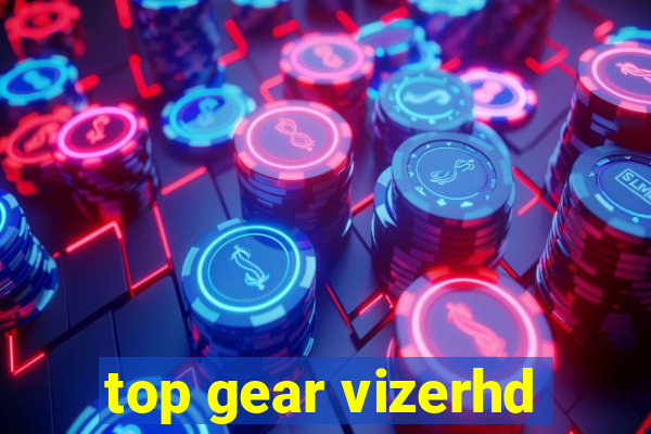 top gear vizerhd